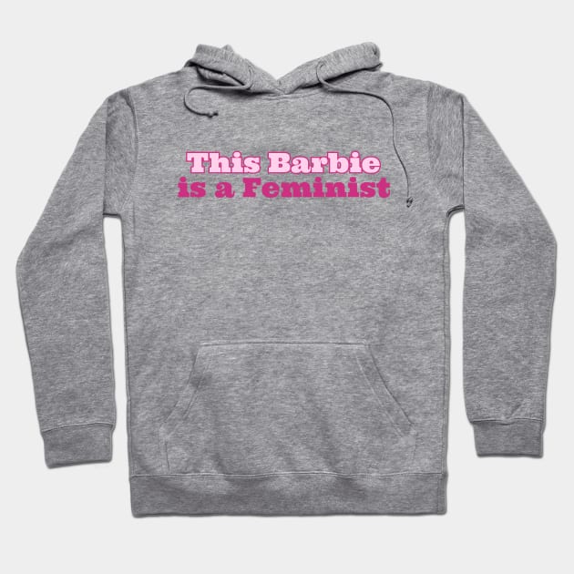 this Barbie Is A Feminist Hoodie by OnlyMySide